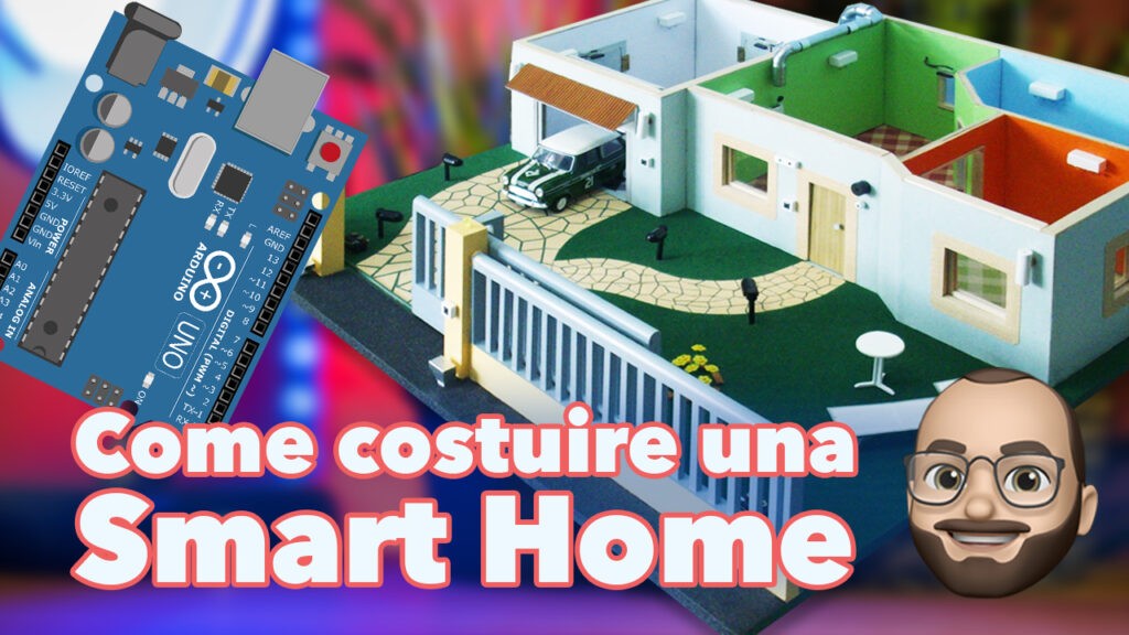 Come costruire una Smart Home Michele Di Luca